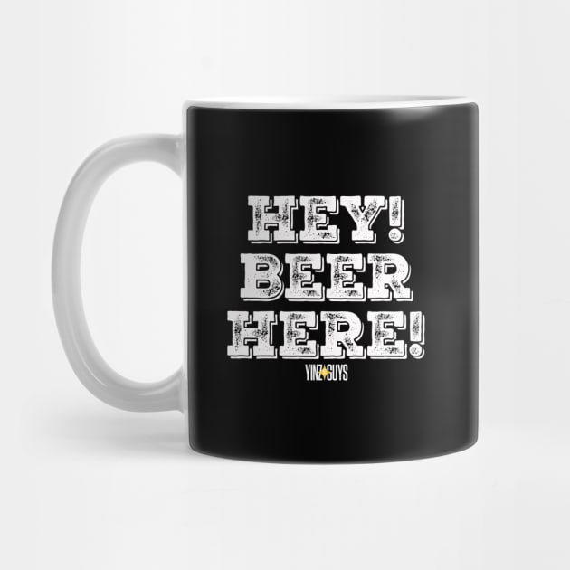 Hey! Beer Here! Yinz Guys by YinzGuys